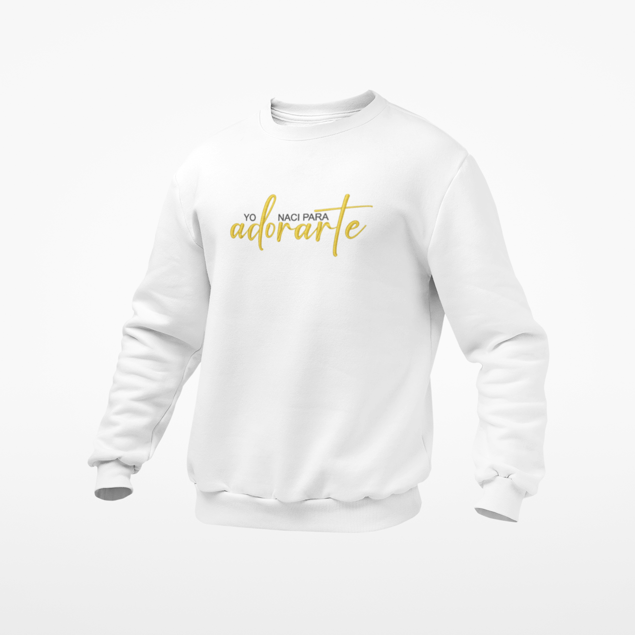 Yo Nací Para Adorarte - Sweatshirt